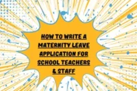 How to Write a Maternity Leave Application for School Teachers & Staff
