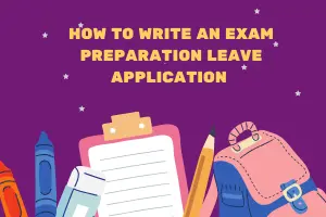 How to Write an Exam Preparation Leave Application